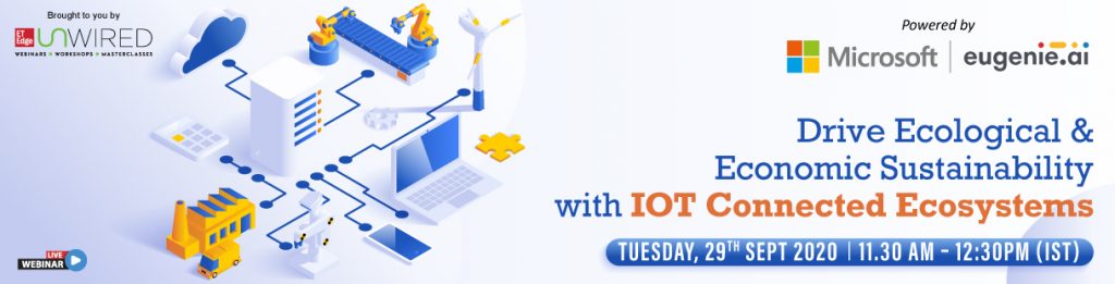 Drive Ecological & Economic Sustainability with IOT Connected Ecosystems