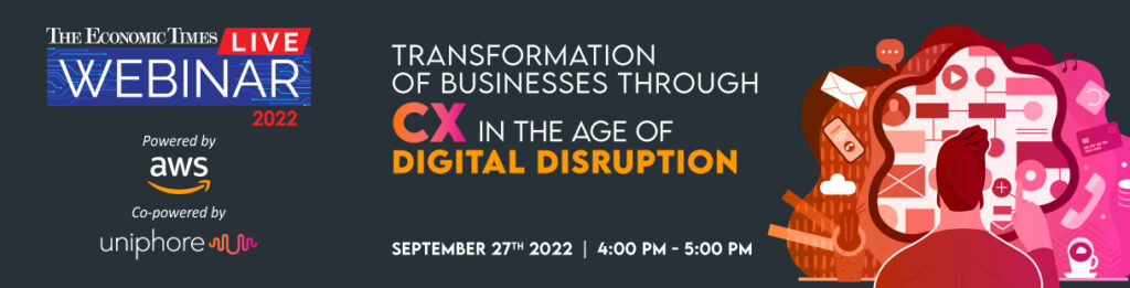 Transformation of businesses through CX in the age of Digital Disruption